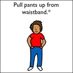 Pull pants up from waistband